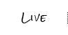 LIVE