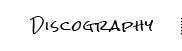 DISCOGRAPHY